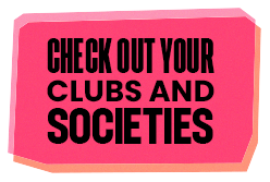 Check out your clubs and societies